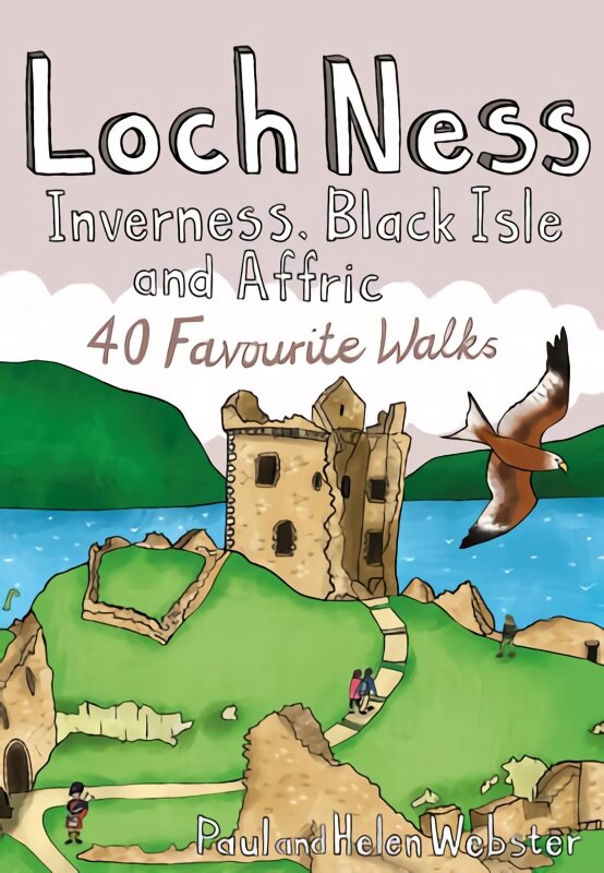 Loch Ness, Inverness, Black Isle and Affric: 40 Favourite Walks kaina ir informacija | Knygos apie sveiką gyvenseną ir mitybą | pigu.lt