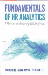 Fundamentals of HR Analytics: A Manual on Becoming HR Analytical kaina ir informacija | Ekonomikos knygos | pigu.lt