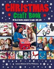 Christmas Craft Book: 30 fun & festive projects to make with kids цена и информация | Книги для подростков  | pigu.lt