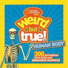 Weird But True! Human Body: 300 Outrageous Facts About Your Awesome Anatomy цена и информация | Книги для подростков  | pigu.lt