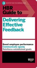 HBR Guide to Delivering Effective Feedback (HBR Guide Series) цена и информация | Книги по экономике | pigu.lt