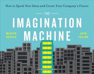 Imagination Machine: How to Spark New Ideas and Create Your Company's Future kaina ir informacija | Ekonomikos knygos | pigu.lt