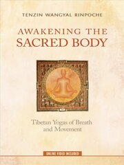 Awakening the Sacred Body: Tibetan Yogas of Breath and Movement цена и информация | Духовная литература | pigu.lt