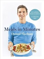 Donal's Meals in Minutes: 90 suppers from scratch/15 minutes prep Illustrated edition kaina ir informacija | Receptų knygos | pigu.lt