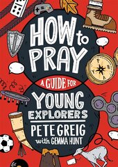 How to Pray: A Guide for Young Explorers цена и информация | Книги для подростков и молодежи | pigu.lt