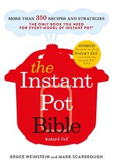 The Instant Pot Bible: The only book you need for every model of instant pot - with more than 350 recipes kaina ir informacija | Receptų knygos | pigu.lt