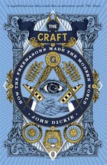 Craft: How the Freemasons Made the Modern World kaina ir informacija | Istorinės knygos | pigu.lt