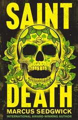 Saint Death: shortlisted for the CILIP Carnegie Media 2018 цена и информация | Книги для подростков  | pigu.lt