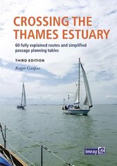 Imray Crossing the Thames Estuary 2022 3rd New edition, 3 цена и информация | Книги о питании и здоровом образе жизни | pigu.lt