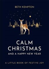 Calm Christmas and a Happy New Year: A little book of festive joy цена и информация | Самоучители | pigu.lt