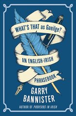 What's That as Gaeilge: An English-Irish Phrasebook 3rd Revised edition цена и информация | Путеводители, путешествия | pigu.lt