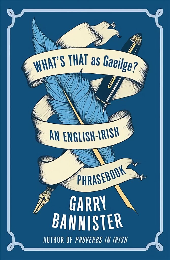 What's That as Gaeilge: An English-Irish Phrasebook 3rd Revised edition kaina ir informacija | Kelionių vadovai, aprašymai | pigu.lt
