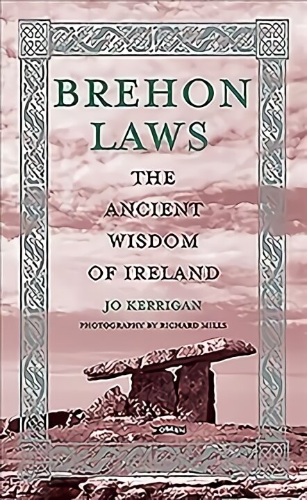 Brehon Laws: The Ancient Wisdom of Ireland kaina ir informacija | Istorinės knygos | pigu.lt