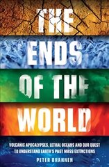 Ends of the World: Volcanic Apocalypses, Lethal Oceans and Our Quest to Understand Earth's Past Mass Extinctions kaina ir informacija | Ekonomikos knygos | pigu.lt