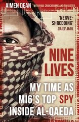 Nine Lives: My Time As MI6's Top Spy Inside al-Qaeda kaina ir informacija | Biografijos, autobiografijos, memuarai | pigu.lt