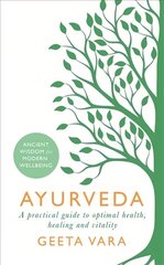 Ayurveda: Ancient wisdom for modern wellbeing kaina ir informacija | Saviugdos knygos | pigu.lt