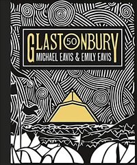 Glastonbury 50: The Official Story of Glastonbury Festival цена и информация | Книги об искусстве | pigu.lt