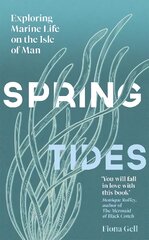 Spring Tides: Exploring Marine Life on the Isle of Man цена и информация | Биографии, автобиографии, мемуары | pigu.lt