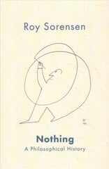 Nothing: A Philosophical History kaina ir informacija | Istorinės knygos | pigu.lt