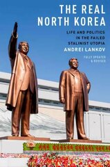 Real North Korea: Life and Politics in the Failed Stalinist Utopia цена и информация | Книги по социальным наукам | pigu.lt
