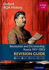 Oxford AQA History for A Level: Revolution and Dictatorship: Russia 1917-1953 Revision Guide: With all you need to know for your 2022 assessments цена и информация | Исторические книги | pigu.lt