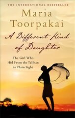 Different Kind of Daughter: The Girl Who Hid From the Taliban in Plain Sight Main Market Ed. kaina ir informacija | Biografijos, autobiografijos, memuarai | pigu.lt