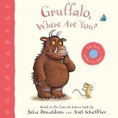 Gruffalo, Where Are You?: A Felt Flaps Book цена и информация | Книги для самых маленьких | pigu.lt