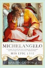 Michelangelo: His Epic Life цена и информация | Биографии, автобиографии, мемуары | pigu.lt