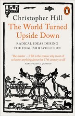 World Turned Upside Down: Radical Ideas During the English Revolution kaina ir informacija | Istorinės knygos | pigu.lt