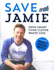 Save with Jamie: Shop Smart, Cook Clever, Waste Less цена и информация | Книги рецептов | pigu.lt