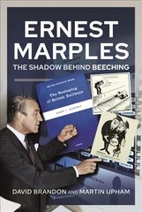 Ernest Marples: The Shadow Behind Beeching kaina ir informacija | Biografijos, autobiografijos, memuarai | pigu.lt