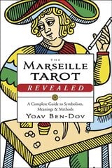 Marseille Tarot Revealed: The Complete Guide to Symbolism, Meanings, and Methods цена и информация | Самоучители | pigu.lt