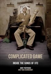 Complicated Game: Inside the Songs of XTC цена и информация | Книги об искусстве | pigu.lt