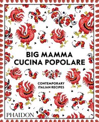 Big Mamma Cucina Popolare: Contemporary Italian Recipes цена и информация | Книги рецептов | pigu.lt