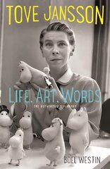 Tove Jansson Life, Art, Words: The Authorised Biography Main kaina ir informacija | Biografijos, autobiografijos, memuarai | pigu.lt