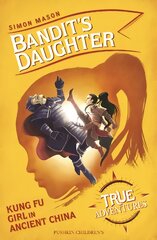 Bandit's Daughter: Kung Fu Girl in Ancient China цена и информация | Книги для подростков и молодежи | pigu.lt
