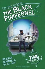 Black Pimpernel: Nelson Mandela on the Run цена и информация | Книги для подростков  | pigu.lt