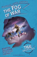 Fog of War: Martha Gellhorn at the D-Day Landings цена и информация | Книги для подростков  | pigu.lt