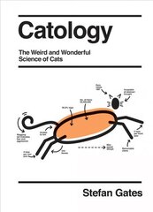 Catology: The Weird and Wonderful Science of Cats kaina ir informacija | Ekonomikos knygos | pigu.lt