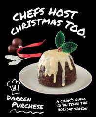 Chefs Host Christmas Too: A cook's guide to blitzing the holiday season kaina ir informacija | Receptų knygos | pigu.lt