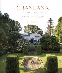 Cranlana: The First 100 Years: The House, the Garden, the People kaina ir informacija | Istorinės knygos | pigu.lt