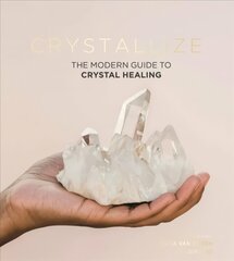 Crystallize: The Modern Guide to Crystal Healing kaina ir informacija | Saviugdos knygos | pigu.lt