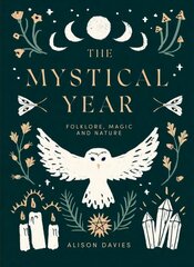 Mystical Year: Folklore, Magic and Nature цена и информация | Книги по социальным наукам | pigu.lt