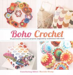 Boho Crochet: 30 Gloriously Colourful Projects Inspired by Traditional Folk Style цена и информация | Книги о питании и здоровом образе жизни | pigu.lt