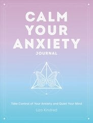 Calm Your Anxiety Journal: Take Control of Your Anxiety and Quiet Your Mind, Volume 12 цена и информация | Самоучители | pigu.lt
