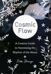 Cosmic Flow: A creative guide to harnessing the rhythm of the moon kaina ir informacija | Saviugdos knygos | pigu.lt