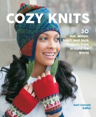 Cozy Knits: 30 Hat, Mitten, Scarf and Sock Projects from Around the World kaina ir informacija | Knygos apie sveiką gyvenseną ir mitybą | pigu.lt