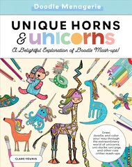 Doodle Menagerie: Unique Horns and Unicorns: Draw, doodle, and color your way through the extraordinary world of unicorns, uni-ducks, uni-pigs, and other cute critter mash-ups, Volume 2 kaina ir informacija | Knygos apie meną | pigu.lt