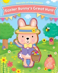 Easter Bunny's Great Hunt: Join Easter Bunny on a layer-by-layer egg hunt! цена и информация | Книги для подростков  | pigu.lt