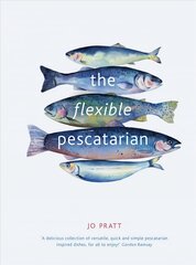 Flexible Pescatarian: Delicious recipes to cook with or without fish First Edition, New Edition, Volume 2 kaina ir informacija | Receptų knygos | pigu.lt